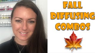 Fall Diffusing Combos   Essential Oils   Elizabeth Medero