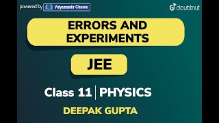ERRORS AND EXPERIMENTS | JEE | CLASS 11 PHYSICS | 8 PM CLASS BY DEEPAK GUPTA | VMC