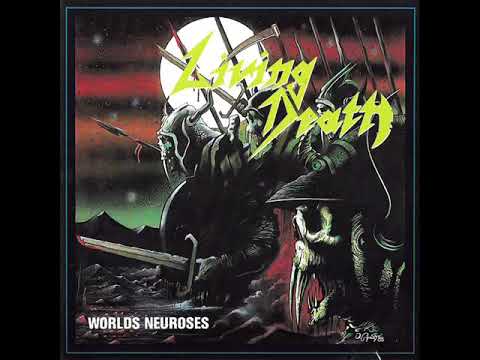 Living Death - Worlds Neuroses  ( Full Album )