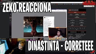 ZEKO REACCIONA AL NUEVO VIDEO DE DINASTINTA - CORRETEEE