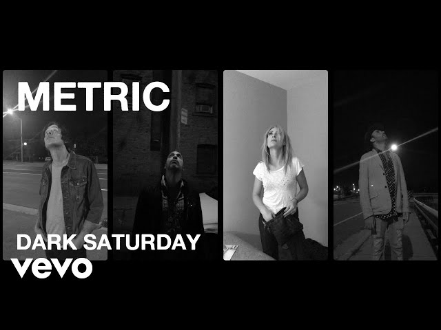 Metric - Dark Saturday