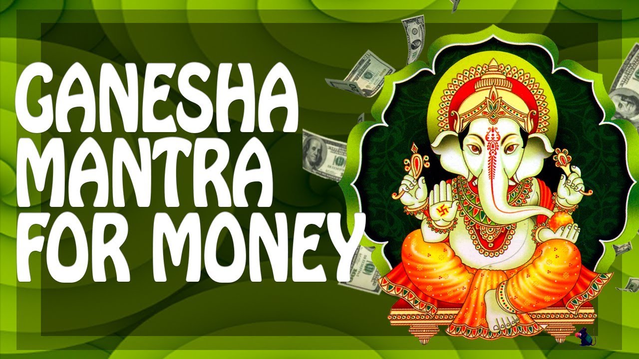 Mantra Ganesh to attract money and prosperity 36 Mantra Ganesh to attract money and prosperity 40