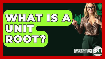 What Is A Unit Root? - The Friendly Statistician