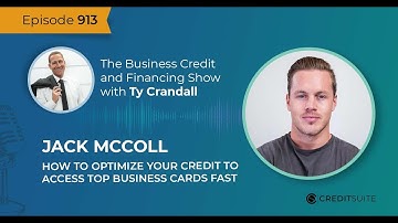 EP 913 Jack McColl: How to Optimize Your Credit to Access Top Business Cards Fast
