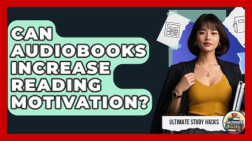 Can Audiobooks Increase Reading Motivation? - Ultimate Study Hacks