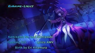 Kamisama No Inai Nichiyoubi Op full Lyrics(AMV)/「 Birth 」by Eri Kitamura sub ROM-KAN-ENG-ESP