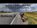 Tek bana 7 gn 3800 km motosiklet turu  dou anadolu ve karadeniz  blm 2