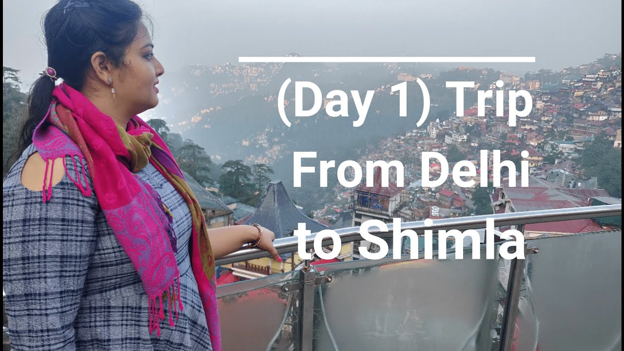Delhi to Shimla by Volvo - Budget  Weekend trip (Day 1)