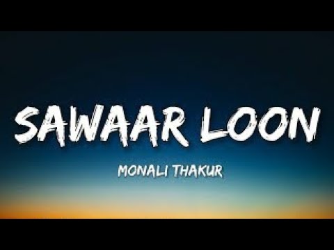 Sawaar Loon   Lyrics  SlowedReverb  Monali Thakur  Lofi Music