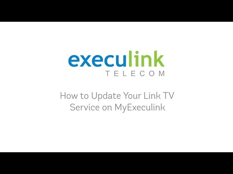 How to Update Your Link TV Service on MyExeculink