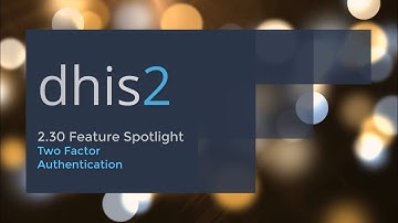 DHIS2 2.30 Two Factor Authentication