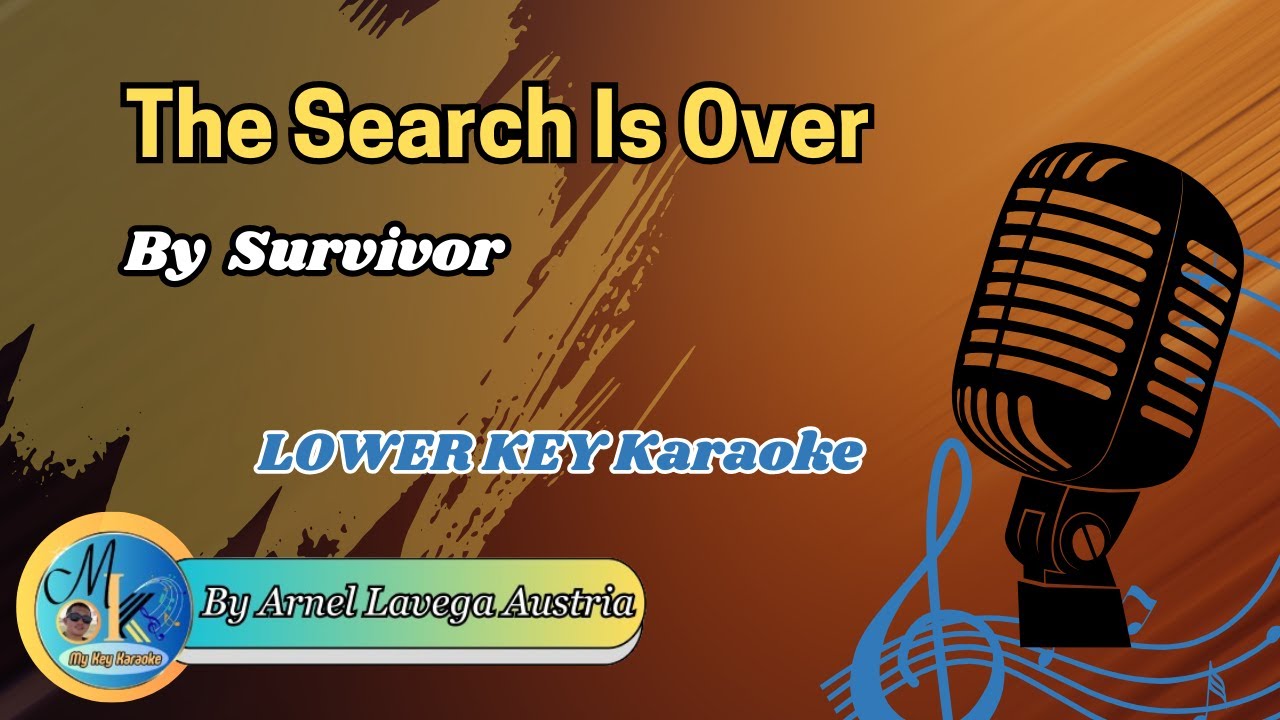 THE SEARCH IS OVER By Survivor II 𝐌𝐊 Karaoke - Lower Key