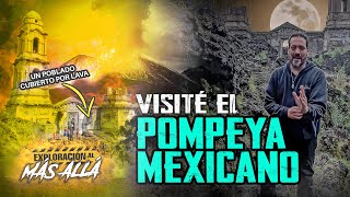 Visité el Pompeya Mexicano