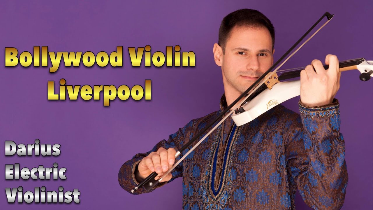 Bollywood Violin Liverpool Darius Electric Violinist YouTube