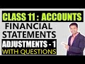 Class 11 : ACCOUNTS | Financial Statements with Adjustments - PART 1