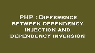PHP : Difference between dependency injection and dependency inversion