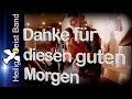 HeiligGeistBand - Danke für diesen guten Morgen