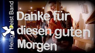 HeiligGeistBand - Danke für diesen guten Morgen chords