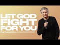Let God Fight For You | Pastor Jentezen Franklin