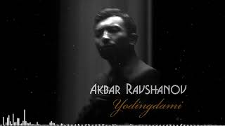 Akbar Ravshanov - Yodingdami ( PREMYERA❗️)| Акбар Равшанов - Ёдингдами  (OFFICIAL AUDIO)