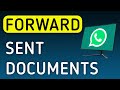 How To Forward Sent Documents On WhatsApp App On PC (New Update)