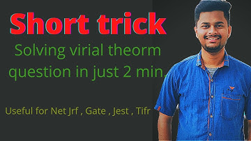 SHORT TRICK FOR SOLVING VIRIAL THEORM QUESTION IN MINUTES USEFUL FOR CSIR NETJRF JUNE 2021,GATE,JEST