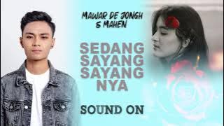 Mawar de Jongh & Mahen - Sedang Sayang Sayangnya | Sound On