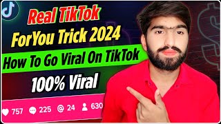 🔥 Real TikTok ForYou Trick 2024 | How To Go Viral On TikTok | TikTok Par Video Viral Karne Ka Tarika