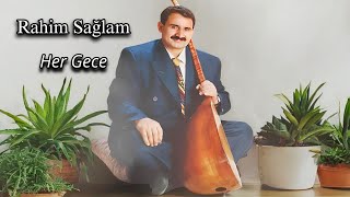 Rahim Sağlam Her Gece