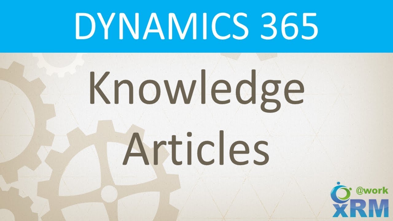 DYNAMICS 365 Working with Knowledge Articles YouTube