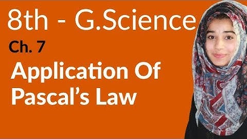 8th Class General Science - Ch 7 - Application of Pascal