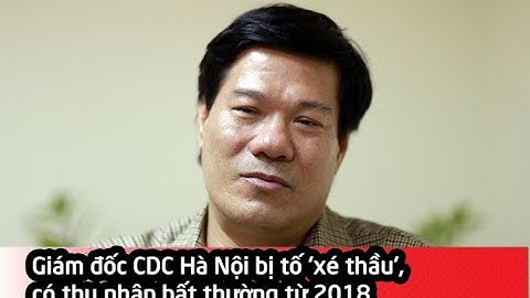 Giám đốc CDC Hà Nội bị tố 