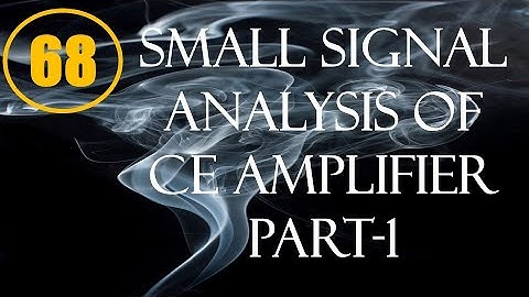 ElexCkts | Lecture-68 | Small Signal Analysis of CE Amplifier Part-1
