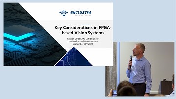 Presentation "Key Considerations in FPGA-based Vision Systems" by Dr. Cristian Ciressan, Enclustra