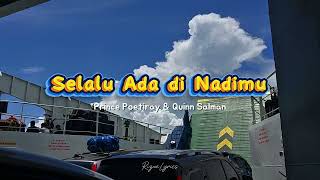 Prince Poetiray & Quinn Salman - Selalu Ada di Nadimu | Lyrics Video