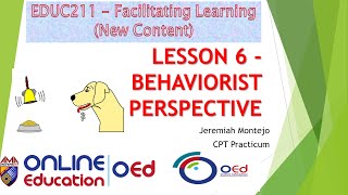 Lesson 6 Behaviorist Perspective Educ 211 facilitating Learning