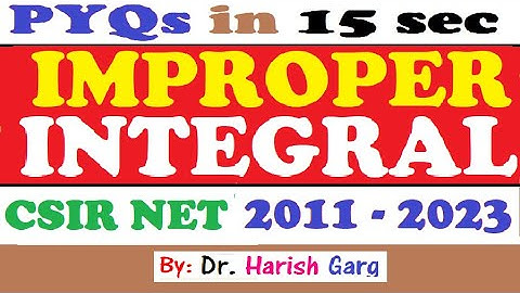 PYQs on Improper Integral | Short Cut tricks | CSIR NET 2011 to 2023