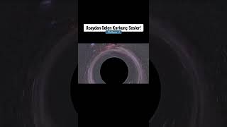 Uzaydan Gelen Korkunç Sesler