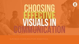 Choosing Effective Visuals in Communication