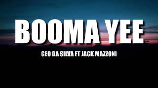 Geo Da Silva ft Jack Mazzoni - Booma Yee | Lyrics Resimi