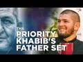 The Priority Khabib's Father Set for His Life | Khabib Nurmagomedov