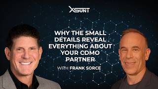 Why the Small Details Reveal Everything About Your CDMO Partner with Frank Sorce