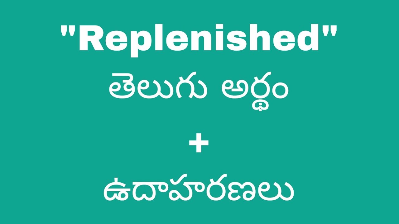 Replenished Meaning In Telugu With Examples Replenished replenished-meaning-in-telugu-with-examples-replenished