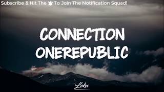 OneRepublic – Connection - lyrics [ Official Song ] Lyrics / lyrics video