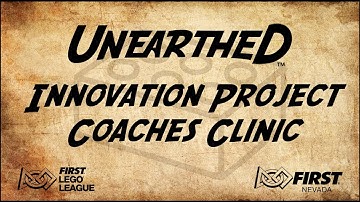 FLLC UNEARTHED Innovation Project Coaches Clinic
