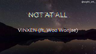 VINXEN 빈첸 (ft. Woo Wonjae 우원재 ) - NOT AT ALL ENG/ESP Lyrics