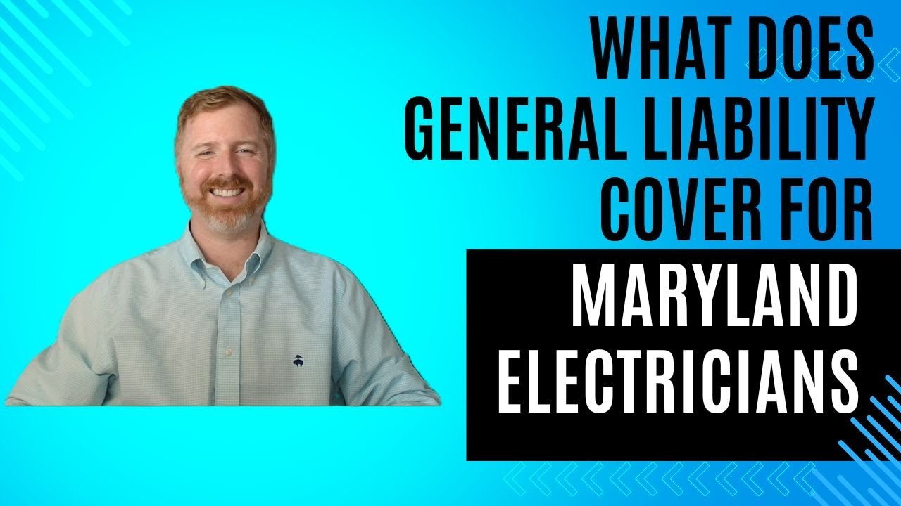 What Does General Liability Insurance Actually Cover for Maryland Electricians?