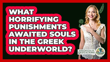 What Horrifying Punishments Awaited Souls In The Greek Underworld? - Anecdotes in Quotation