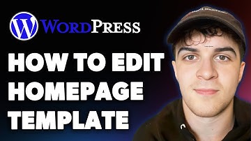 How to Edit Homepage Template on Wordpress (Full 2025 Guide)