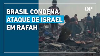 Brasil condena ataque israelense em Rafah: 
